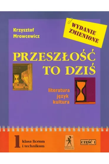 z.Przesz�o�� to dzis LO KL1 cz�� 1 (stare wydanie) - Krzysztof Mrowcewicz