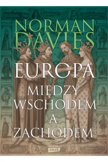 Europa - mi�dzy Wschodem, a Zachodem - Norman Davies