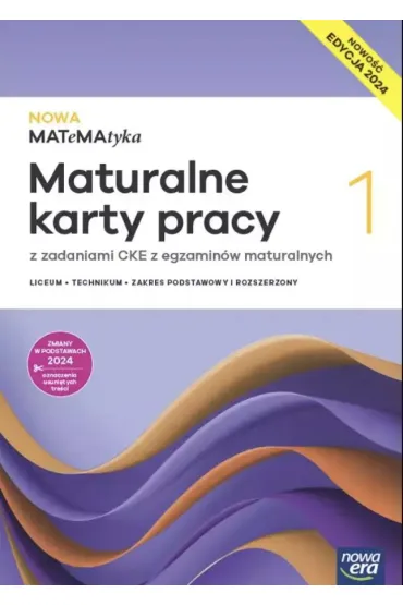 NOWA MATeMAtyka 1. Maturalne karty pracy dla liceum og�lnokszta�c�cego i technikum. Zakres podstawowy i rozszerzony - Dorota Ponczek, Karolina Wej