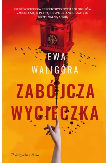 Zab�jcza wycieczka. Du�e Litery - Ewa  Walig�ra