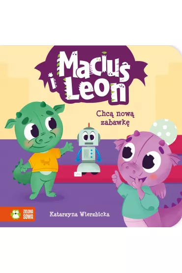 Maciu� i Leon chc� now� zabawk� - Katarzyna Wierzbicka
