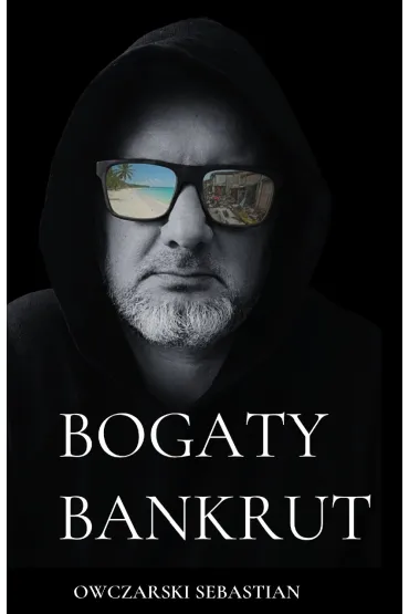 Bogaty bankrut - Sebastian  Owczarski