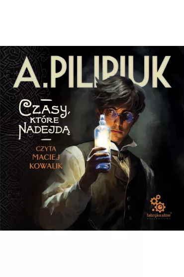 Audiobook Czasy, ktre nadejd mp3 - Andrzej Pilipiuk
