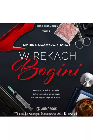 Audiobook W rkach bogini. Neurochirurdzy. Tom 2 mp3 - Monika Magoska-Suchar