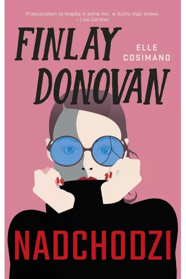 Finlay Donovan nadchodzi - Elle  Cosimano