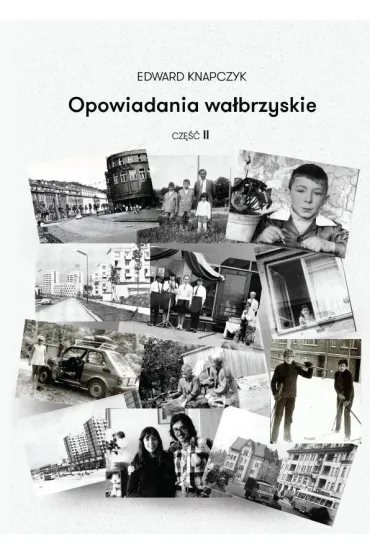 Opowiadania wa�brzyskie cz.2 - Edward  Knapczyk