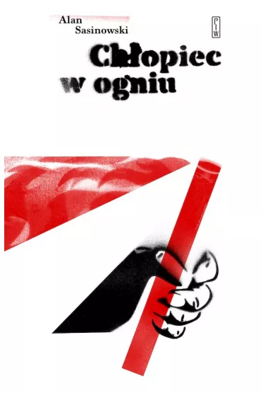 Ch�opiec w ogniu - Alan Sasinowski