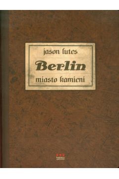 Berlin miasto kamieni Ksi�ga pierwsza - Lutes Jason