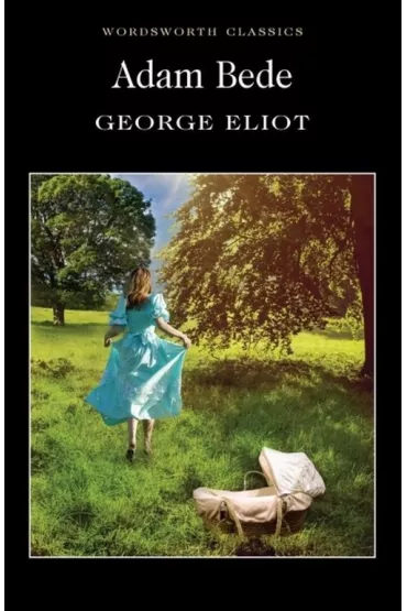 Adam Bede. Wordsworth Classics wer. angielska - George Eliot