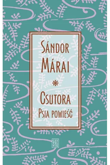 Csutora. Psia powie�� - Sandor Marai