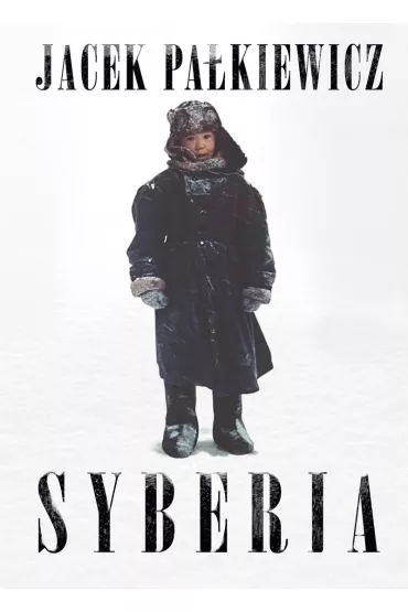 Syberia. Biegun zimna, polski �lad i dobros�siedzkie relacje - Jacek Pa�kiewicz