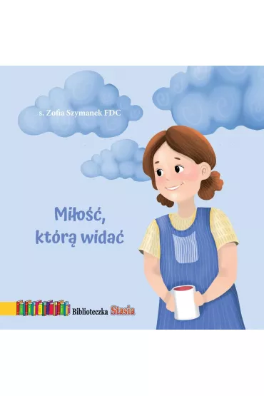 Mi�o��, kt�r� wida�. Biblioteczka Stasia - Zofia Szymanek FDC