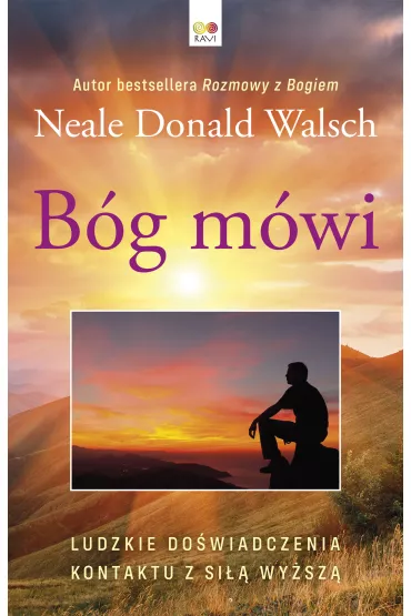 B�g M�wi: Ludzkie do�wiadczenia kontaktu z si�� wy�sz� - Neale Donald Walsch