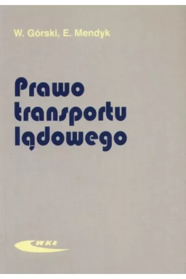Prawo transportu l�dowego - W. G�rski, E. Mendyk