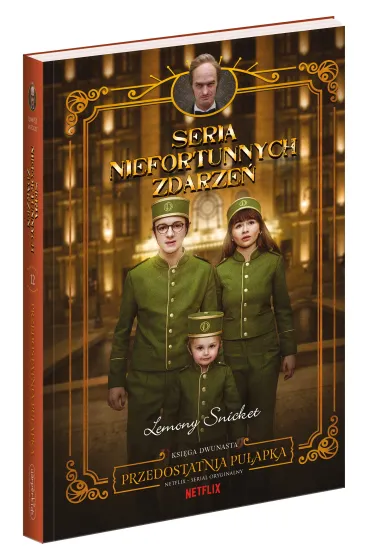 Przedostatnia pu�apka. Seria niefortunnych zdarze�. Tom 12 - Lemony Snicket