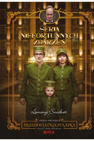 Przedostatnia pu�apka. Seria niefortunnych zdarze�. Tom 12 - Lemony Snicket