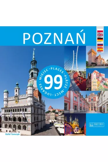 Pozna�. 99 miejsc - Rafa� Tomczyk