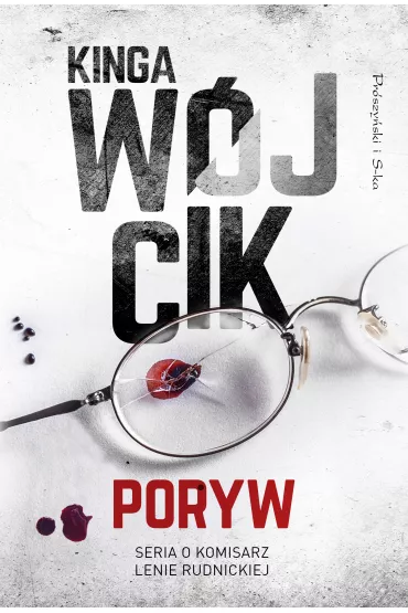 Poryw. Komisarz Lena Rudnicka. Tom 1 - Kinga W�jcik