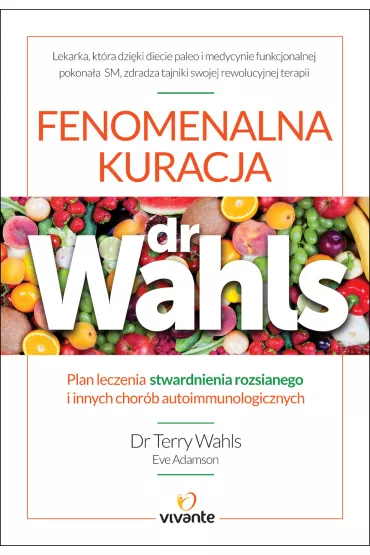 eBook Fenomenalna kuracja dr Wahls mobi epub - Eve Adamson, Dr Terry Wahls