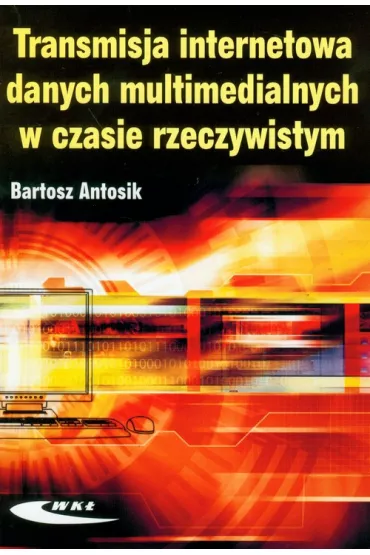 Transmisja internetowa danych multimedialnych - Bartosz Antosik