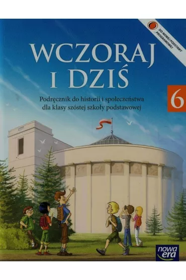 Wczoraj i dzi� 6. Podr�cznik do historii i spo�ecze�stwa dla klasy sz�stej szko�y podstawowej - Grzegorz Wojciechowski