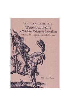 Wojsko zacine w Wielkim Ksistwie Litewskim w kocu XV-drugiej poowie XVI wieku