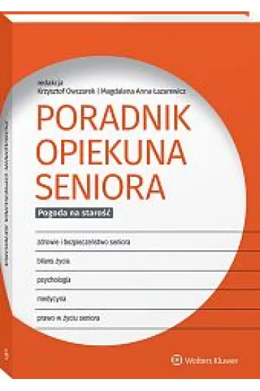 Poradnik opiekuna seniora. Pogoda na staro�� - Krzysztof Owczarek, Magdalena Anna �azarewicz