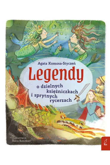 Legendy o dzielnych ksi�niczkach i sprytnych rycerzach - Agata  Komosa-Stycze�