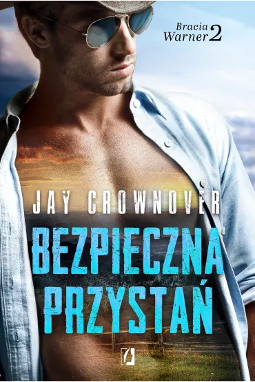 Bezpieczna przysta�. Bracia Warner - Jay Crownover
