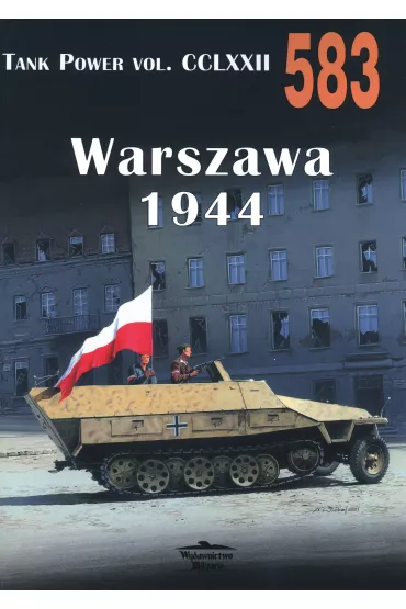 Tank Power Vol. CCLXXII Warszawa 1944 Nr 583 - Janusz Ledwoch