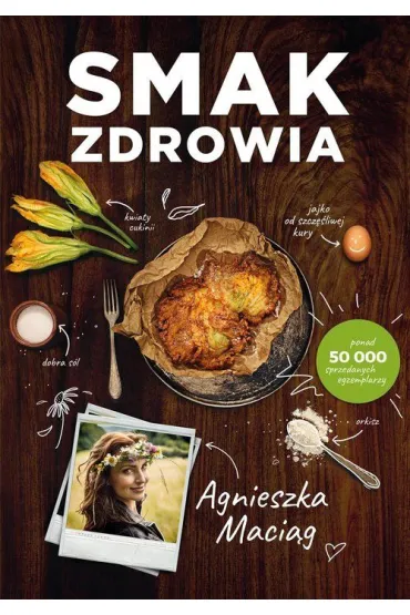 Smak zdrowia - Agnieszka Maci�g