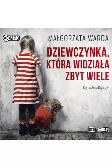Audiobook Dziewczynka, kt�ra widzia�a zbyt wiele CD - Ma�gorzata Warda