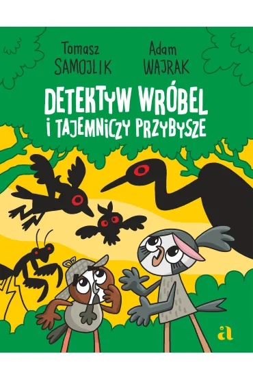 Detektyw Wr�bel i tajemniczy przybysze - Adam Wajrak, Tomasz Samojlik