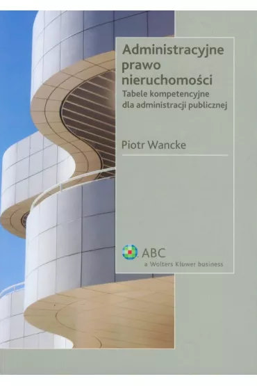 Administracyjne prawo nieruchomo�ci - Piotr Wancke