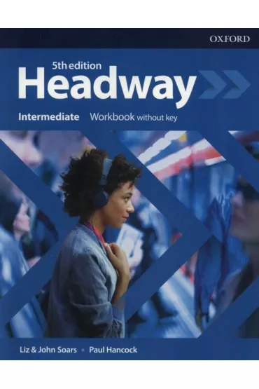 Headway 5th edition. Intermediate. Workbook without key - John Soars, Liz Soars, Paul Hancock