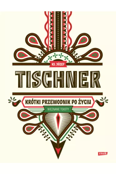 Kr�tki przewodnik po �yciu - J�zef Tischner