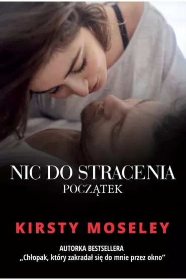 Nic do stracenia. Pocz�tek - Kirsty Moseley