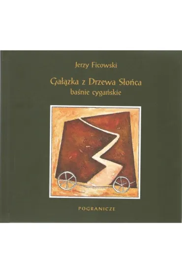 Ga��zka z Drzewa S�o�ca. Ba�nie cyga�skie - Jerzy Ficowski