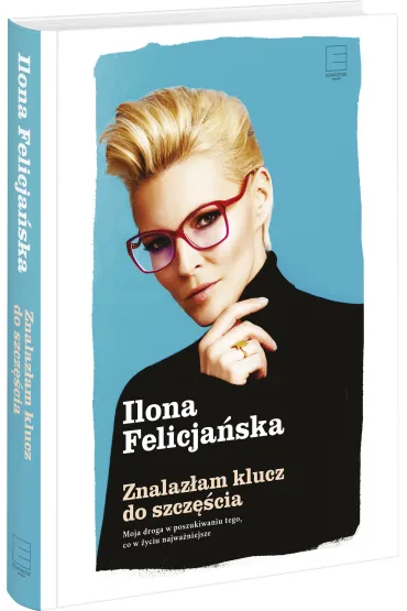 Znalaz�am klucz do szcz�cia - Ilona Felicja�ska