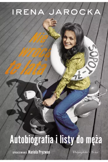 Nie wr�c� te lata. Autobiografia i listy do m�a - Irena Jarocka, Mariola Pryzwan