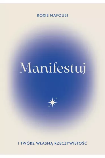 eBook Manifestuj i twrz wasn rzeczywisto epub - Roxie  Nafousi