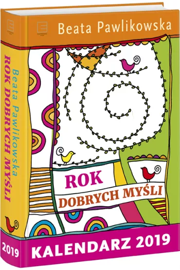 Kalendarz 2019. Rok Dobrych My�li - Beata Pawlikowska