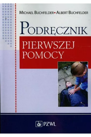 Podr�cznik pierwszej pomocy - Albert Buchfelder, Michael Buchfelder