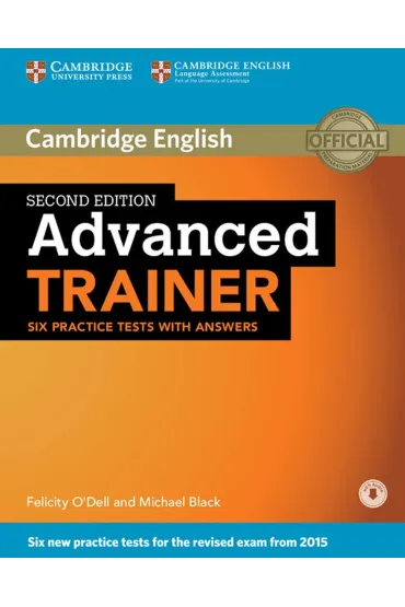 Advanced Trainer. Six Practice Tests with Answers with Audio. 2nd Edition - Michael Black, Felicity O`Dell