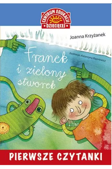 Franek i zielony stworek. Pierwsze czytanki * * - Joanna Krzy�anek