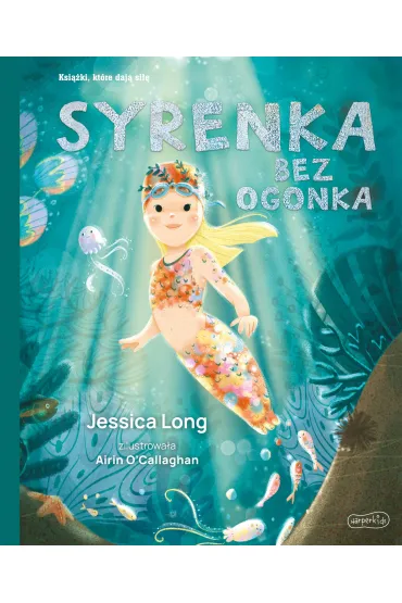 Syrenka bez ogonka. Ksi��ki, kt�re daj� si�� - Jessica  Long