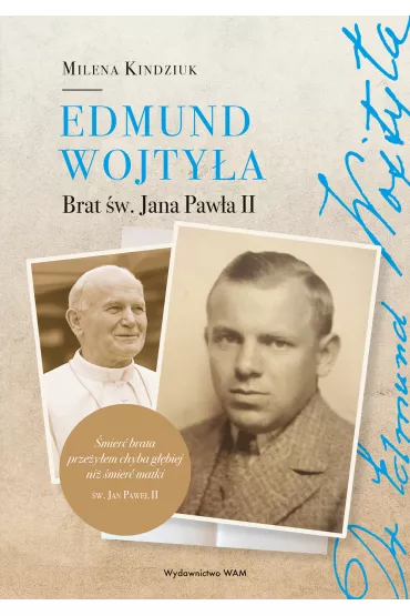 Edmund Wojty�a. Brat �w. Jana Paw�a II - Milena Kindziuk