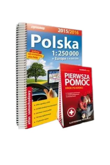 Polska 2015/2016. Atlas samochodowy 1:250 000 + Europa 1:4 000 000 + Pierwsza pomoc krok po kroku