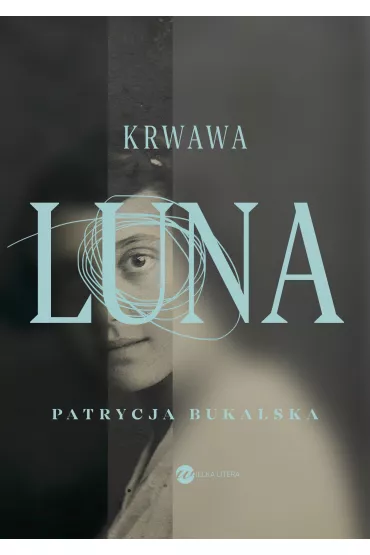 Krwawa luna - Patrycja Bukalska