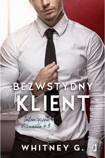 eBook Bezwstydny klient. Intensywne doznania. Tom 3 mobi epub - Whitney G.